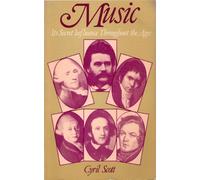 Music: Its Secret Influence Throughout the Ages