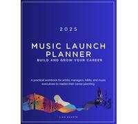 Music Launch Planner: Build and Grow Your Career