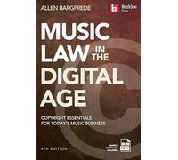 Music Law in the Digital Age: 4th Edition by Allen Bargfrede | Copyright Essentials for Today's Music Business Reference Book | Music Copyright Licensing Royalties Streaming Digital Distribution & AI