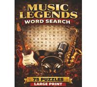 Music Legends Word Search: 75 Large Print Puzzles (675+ Words) Celebrating Music’s Greatest Legends. Fun and Educational for Nostalgic Minds!