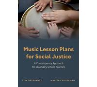 Music Lesson Plans for Social Justice: A Contemporary Approach for Secondary School Teachers