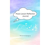 Music Lesson Reflection Journal: An upgraded version designed for post-music lesson reflections, goal setting and practice guides (for both teachers & students)
