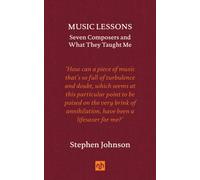 Music Lessons : Seven Composers and What They Taught Me