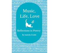 Music, Life, Love: Reflections in Poetry