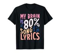Music Lover Musician Humor My Brain is 80% Song Lyrics T-Shirt
