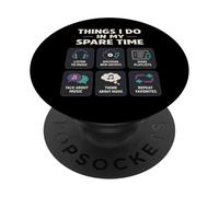 Music Lover Things I Do In My Spare Time Audiophile PopSockets Adhesive PopGrip