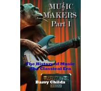 Music Makers: The History of Music