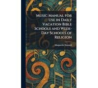 Music Manual for Use in Daily Vacation Bible Schools and W ay Schools of Religion