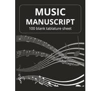 Music Manuscript Book: Blank sheet music notebook | Staff paper notebook | Standard Manuscript Paper | 100 blank tablature sheet 8.5 x 11 inches
