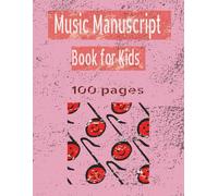 Music Manuscript - Book for Kids: Music Manuscript for Kids 100 pages,7staff layout per page
