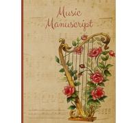 Music Manuscript: Floral Harp Designer Blank Sheet Music Book Notebook Journal - 12 Staves on 120 Pages - Perfect Gift for Musicians and Songwriters