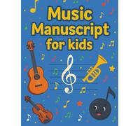Music Manuscript for Kids : My First Music Notebook: 110 Pages of Blank Sheet Music (8.5x11) | Music Writing Notebook For Kids | 6 Large Staves per ... Violin, Guitar, and School Music Practice