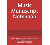 Music Manuscript Notebook: 100 Blank Staff Pages, Seven Staves Per Page For Musicians, Composers, Music Writers, Song Writers, Singers, Conductors And ... cm For Adult Children Kid Student Teacher