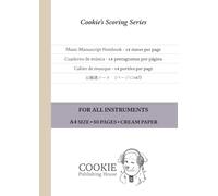 Music Manuscript Notebook: 14 staves per page • A4 • 80 pages • For All Instruments • Cream Paper: 3 (Cookie's Scoring Series)