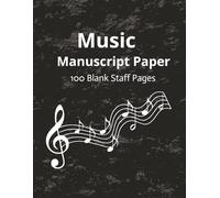 Music Manuscript Notebook 8.5 x 11: Blank Sheet Music Paper with 100 Pages, 7 Staff Per Page for Songwriting, Composition & Music Practice: Blank ... Music Theory Practice and Creative Writing