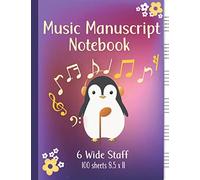 Music Manuscript Notebook: Blank Lined Sheets with Six Wide-Spaced Staff for Kids to Craft Their Own Songs