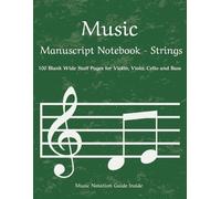 Music Manuscript Notebook - Strings: Blank Sheet Music Paper | For Violin, Viola, Cello and Double Bass | 8.5 x 11 Inches | 100 Blank Pages | 12-Staff Manuscript Paper |