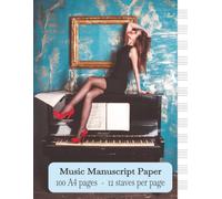 Music Manuscript Paper: 100 A4 Pages | 12 Staves Per Page | Notebook for Songwriters