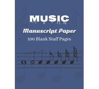 Music Manuscript paper 100 Blank Staff Pages: Blank sheet Notebook | Blank Sheet Music Composition Manuscript | Staff Paper Notebook | Seven Large ... and Composers | 100 Pages | 8.5x11 Inches