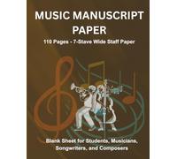 Music Manuscript Paper: Blank Sheet Music Notebook | Music Journal Notebook | 7-Stave Wide Staff Paper | 110 Pages | 8.5" x 11" | Composition Book for Students, Musicians, Songwriters, and Composers
