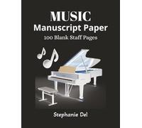 Music Manuscript Paper: Blank Sheet Notebook | Staff Writing Journal | Composition Notation Pad | 100 Pages | 8.5x11 Inches