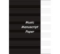 Music Manuscript Paper: Blank Staff Paper for Songwriting, Composition, and Music Theory Practice | Perfect for Songwriters, Teachers, and Students of ... | 100 Pages of Large 8.5 x 11 Staff Paper