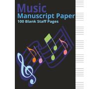 Music Manuscript Paper: Music manuscript notebook for composers and musicians | 8.5x11 inches | 100 Pages | music practice notebook | song writing notebook | music teacher gift