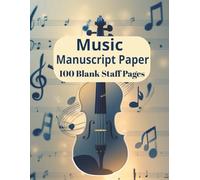 Music Manuscript Paper: Music Writing Notebook | Blank Staff Paper Sheet Music Composition Notebook | Staff Manuscript Pad | 100 Pages | 8.5x11 Inches