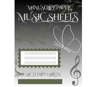 Music Manuscript Paper Sheets Notebook: Music composition for Musician and Students: 100 White Blank Music Sheets, Size 8.5” x 11”, 10 Staves per Page