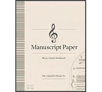 Music Manuscript Paper Sheets Notebook, Music composition for Musician and Students: 100 White Blank Music Sheets, Size 8.5” x 11”, 10 Staves per Page