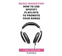 Music Marketing: How to use Spotify playlists to promote your songs