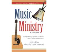 Music Ministry: A Guidebook (Smyth & Helwys Help! Books)