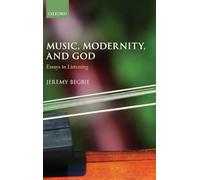 Music, Modernity, and God: Essays in Listening – Oxford University Press