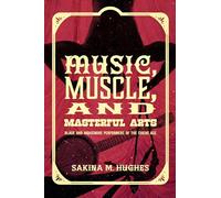 Music, Muscle, and Masterful Arts: Black and Indigenous Performers of the Circus Age