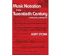 Music Notation in the Twentieth Century - A Practical Guidebook