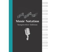 Music Notation: Songwriter Edition: Blank Sheet Music | Music Manuscript | 12 Staves | Line for Lyrics | 120 Pages | 8.5" x 11"
