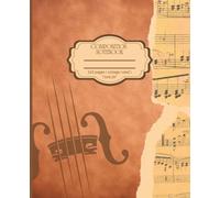 Music Note Composition Notebook | Classic, Elegant, Vintage Journal | Students, Composers, Women, Men, Song Writers | College Ruled, 110 pages, 7.5x9.25"
