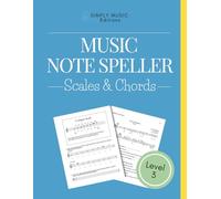 Music Note Speller BOOK 3 Scales & Chords: Theory Fundamentals | Student & Teacher Resources | Music Activities + Worksheets (Music Theory Notespeller Series)