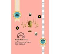 music notebook a5 - 100 Pages of Staff Paper for Composing, Songwriting, Music Theory, and Practice: A5 Blank Staff Manuscript Notebook for Musicians, ... Writing Notes, Melodies, and Musical Ideas