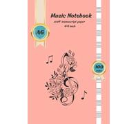 music notebook a6 - Pocket - blank music sheets - Manuscript Notebook -100 Pages- 10x15 cm - Portable Staff Paper for Musicians: Compact Blank Music ... - Composers - Students - and Music Lovers