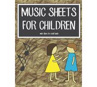 MUSIC NOTEBOOK FOR CHILDREN, wide staves for little hands, 8.5"x11" 120 pages, music class sheets, blank music sheets: wide staves for little hands, 6 staves per page, 120 pages