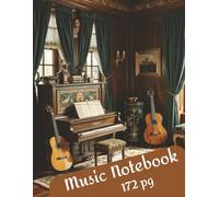 Music Notebook: Music Notebook for beginner to advance songwriters. 172-pages, 7-staff, 5-line, Blank Music Manuscript / Composition Book