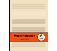 Music Notebook Wide Staff: Blank Sheet Music Manuscript Paper | 6 Staves Per Page | For Kids and Beginners