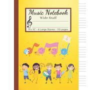 Music Notebook Wide Staff Manuscript Paper Notebook For Kids: 6 Large Staves Per Page, 110 Pages of Blank Sheet Music for Composition and Notation, ... Notebook for Kids Music 6 Staves Per Page)