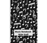 Music Notebook Wide Staff: Music Notebook- Wide Staff : Music Writing Notebook For Kids. Blank Sheet Music Notebook. Wide Staff Blank Manuscript Paper.