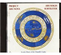 Music of Chantilly Codex - Ars Magis Subtiliter - Secular Music from the Chantilly Codex /Ensemble PAN
