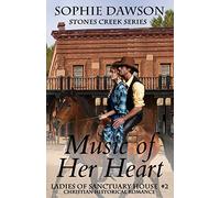 Music of Her Heart: Volume 2 (Stones Creek Ladies of Sanctuary House)