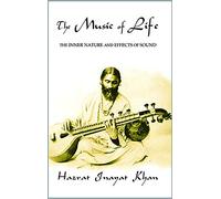 Music of Life: The Inner Nature & Effects of Sound (Omega Uniform Edition of the Teachings of Hazrat Inayat Khan)