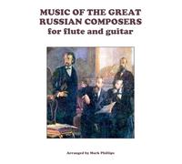 Music of the Great Russian Composers for Flute and Guitar (Music of the World's Great Composers for Flute and Guitar, by Country)