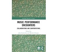 Music Performance Encounters : Collaborations and Confrontations